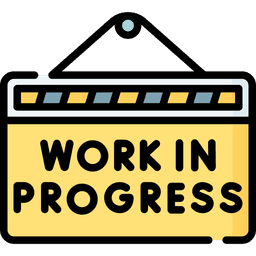 Work in Progress